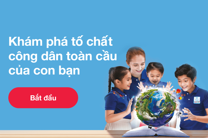 Khám phá tố chất công dân toàn cầu của con bạn