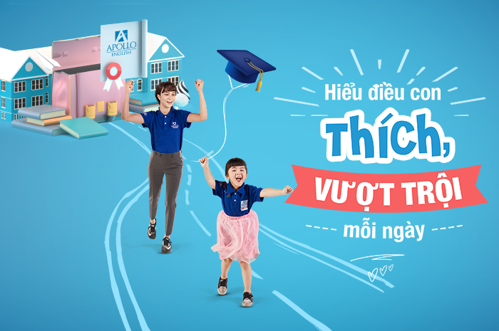 Hiểu điều con thích, vượt trội mỗi ngày