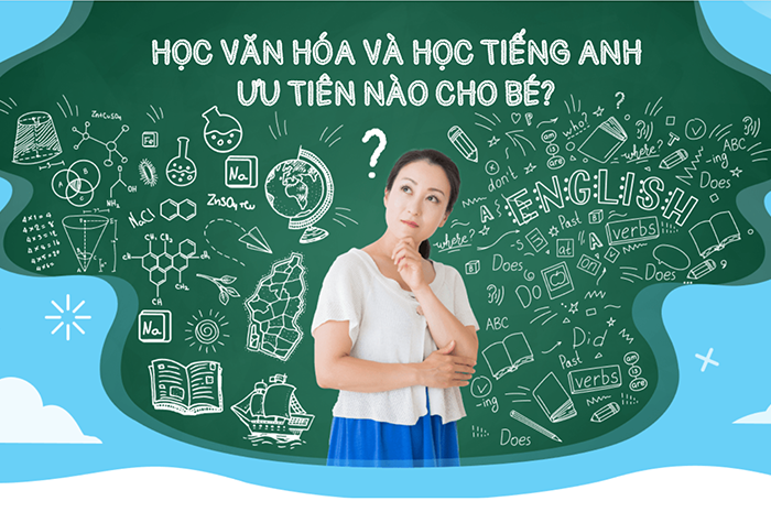 Học văn hóa và tiếng Anh, ưu tiên nào cho bé?