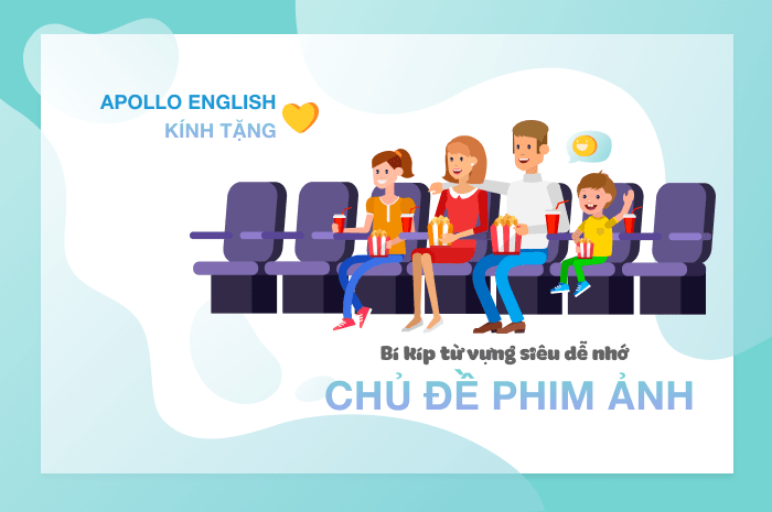 Bí kíp từ vựng siêu dễ nhớ chủ đề phim ảnh