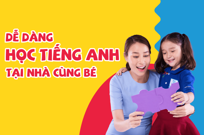 Dễ dàng học tiếng Anh tại nhà cùng bé