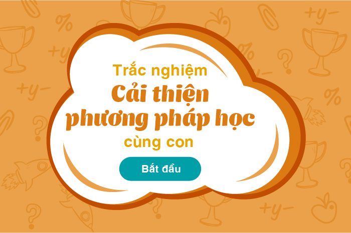 Trắc nghiệm cải thiện phương pháp học cùng con