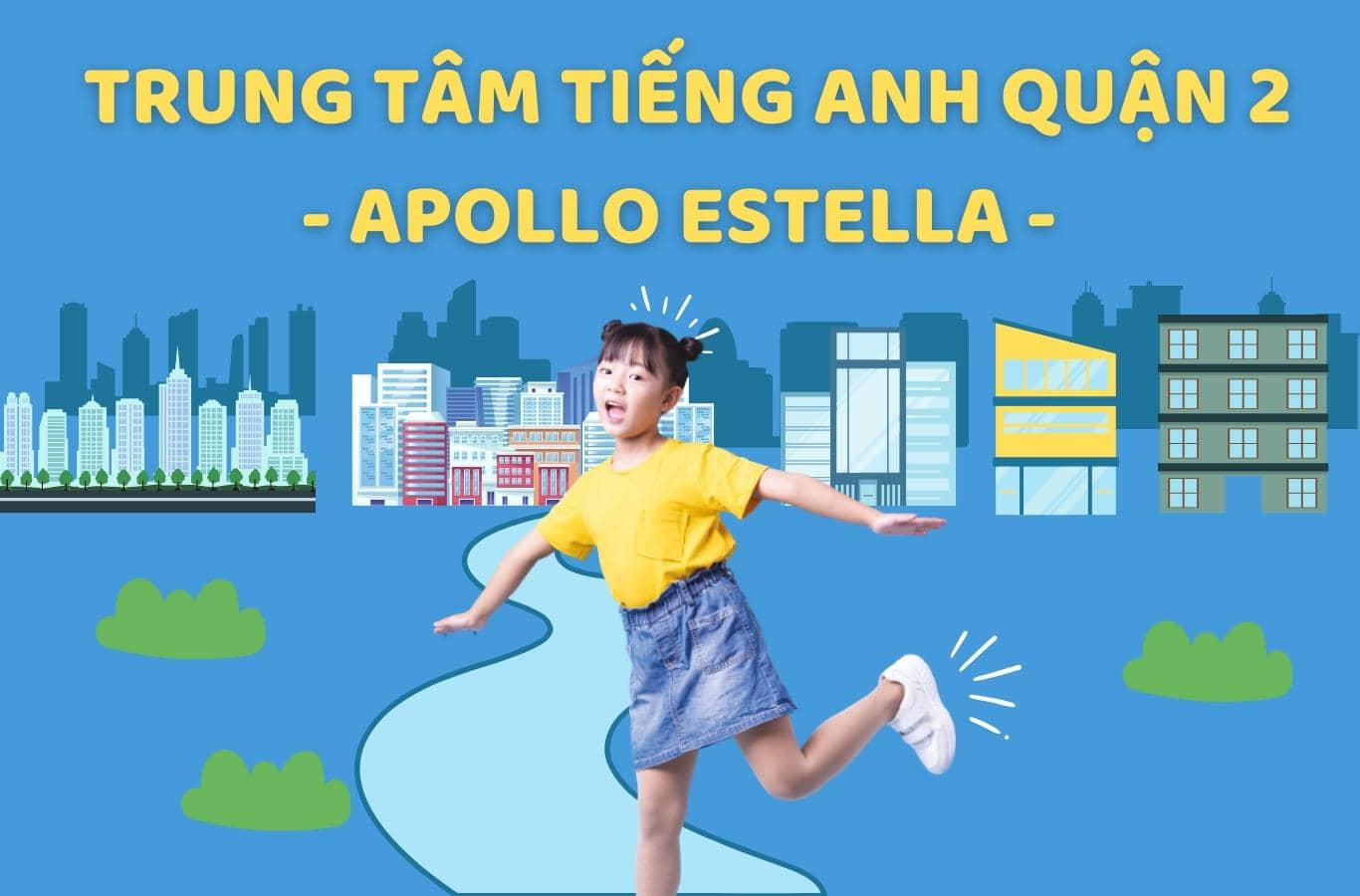 TRUNG TÂM TIẾNG ANH QUẬN 2 APOLLO ESTELLA