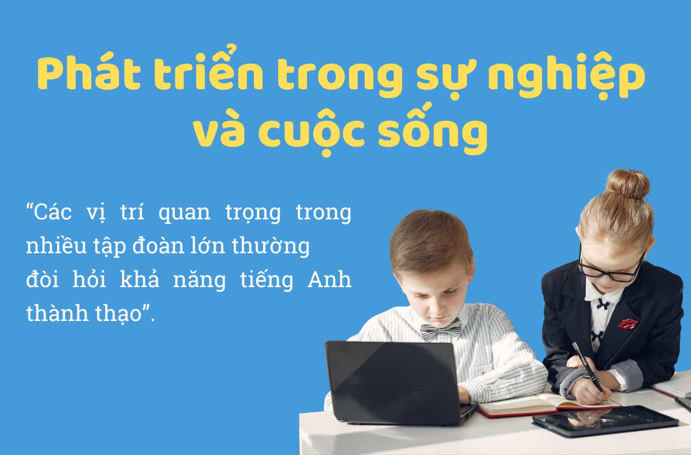 Bé học tiếng anh từ sớm giúp phát triển trong sự nghiệp và cuộc sống