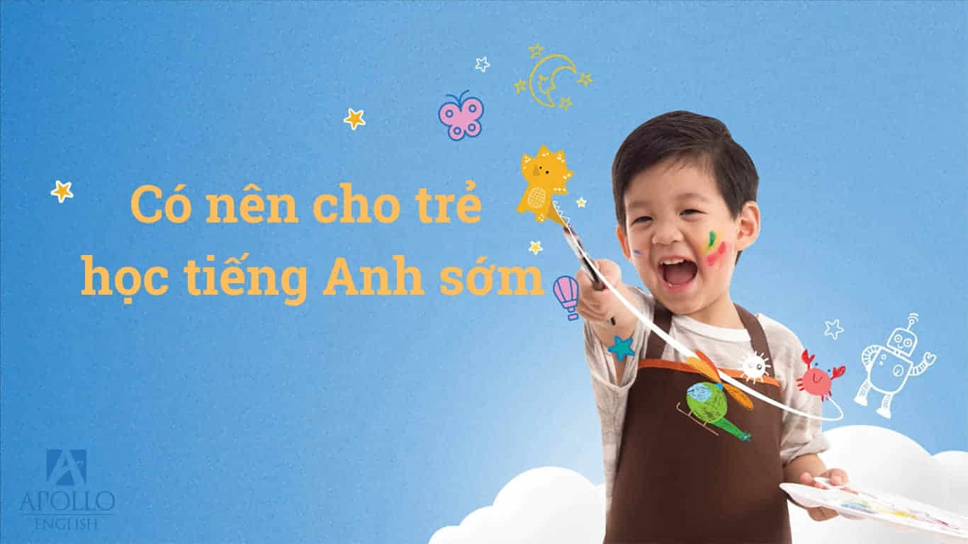 Có nên cho bé học tiếng Anh sớm?