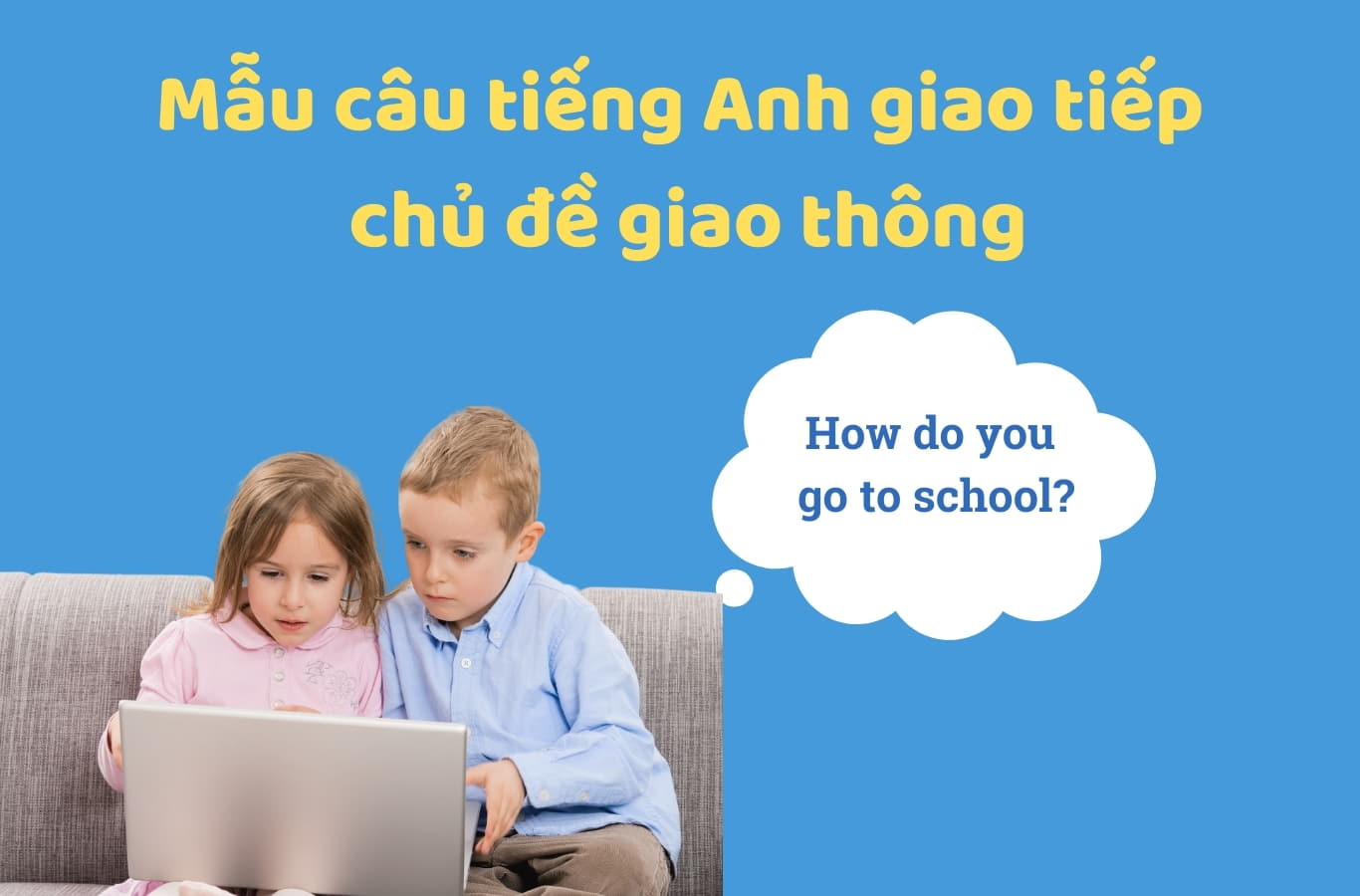 Mẫu câu giao tiếp tiếng Anh chủ đề giao thông