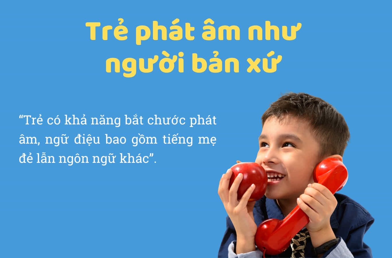 Trẻ phát âm như người bản xứ từ sớm