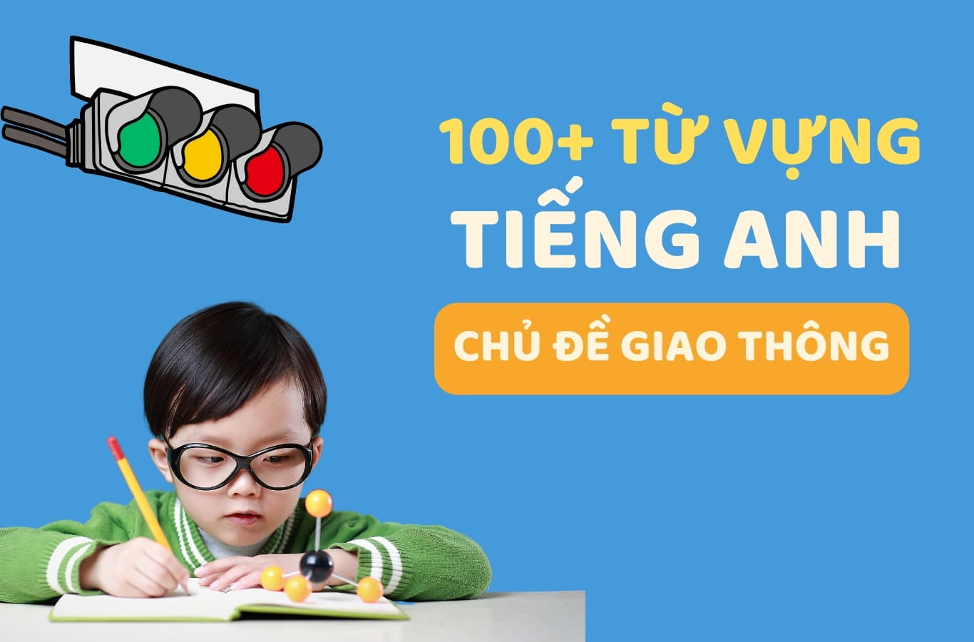 Tổng hợp 100+ từ vựng tiếng Anh về giao thông cho bé