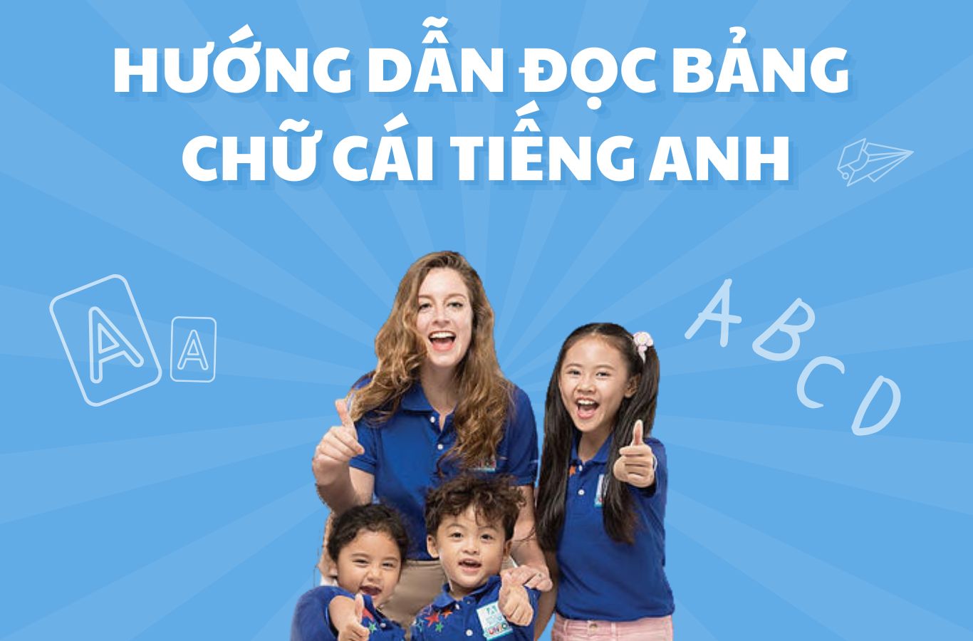 Hướng dẫn đọc bảng chữ cái Tiếng Anh: Phiên âm và cách đánh vần