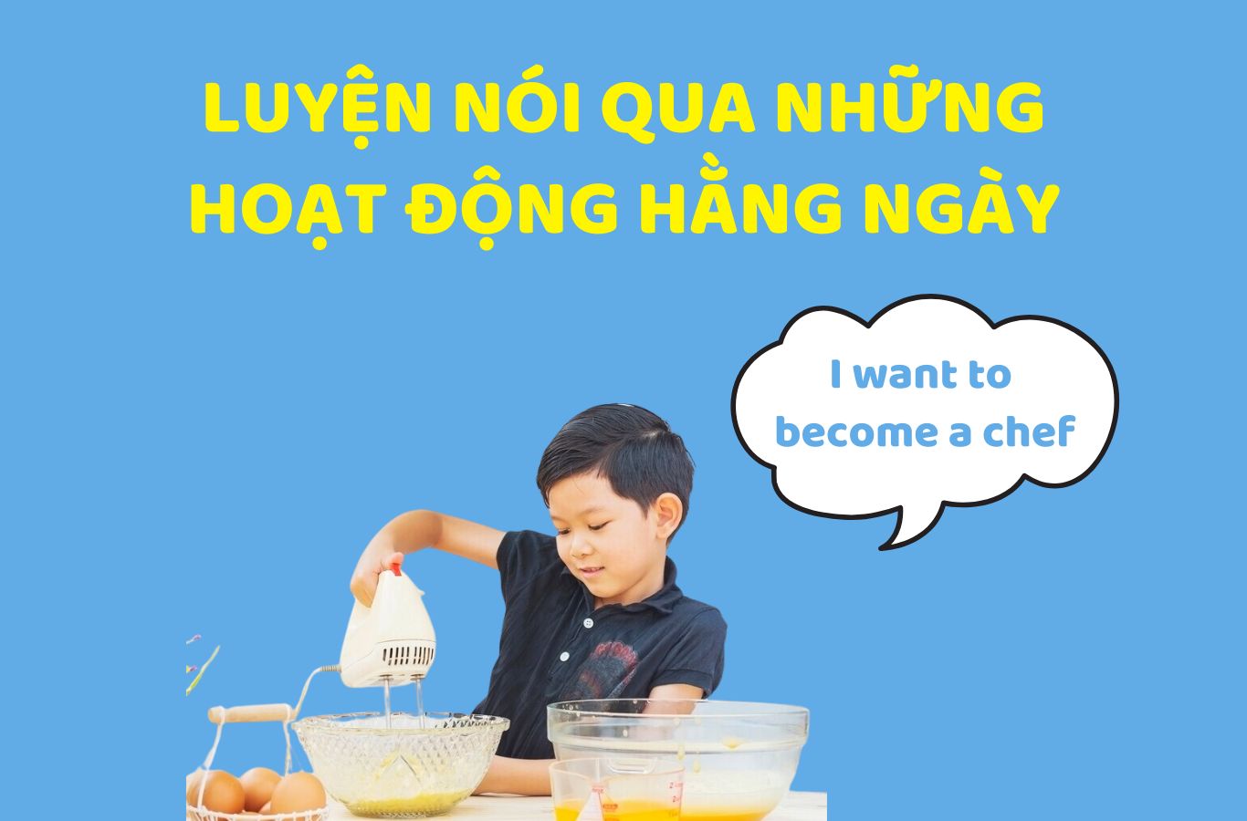 Luyện nói qua những hoạt động hằng ngày