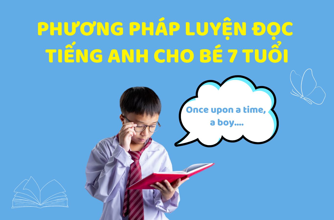 Phương pháp luyện đọc tiếng anh cho bé 7 tuổi