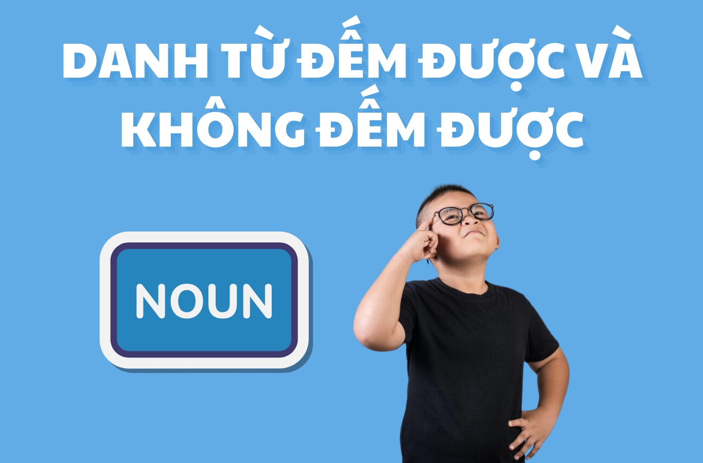 Danh từ đếm được và không đếm được trong tiếng Anh