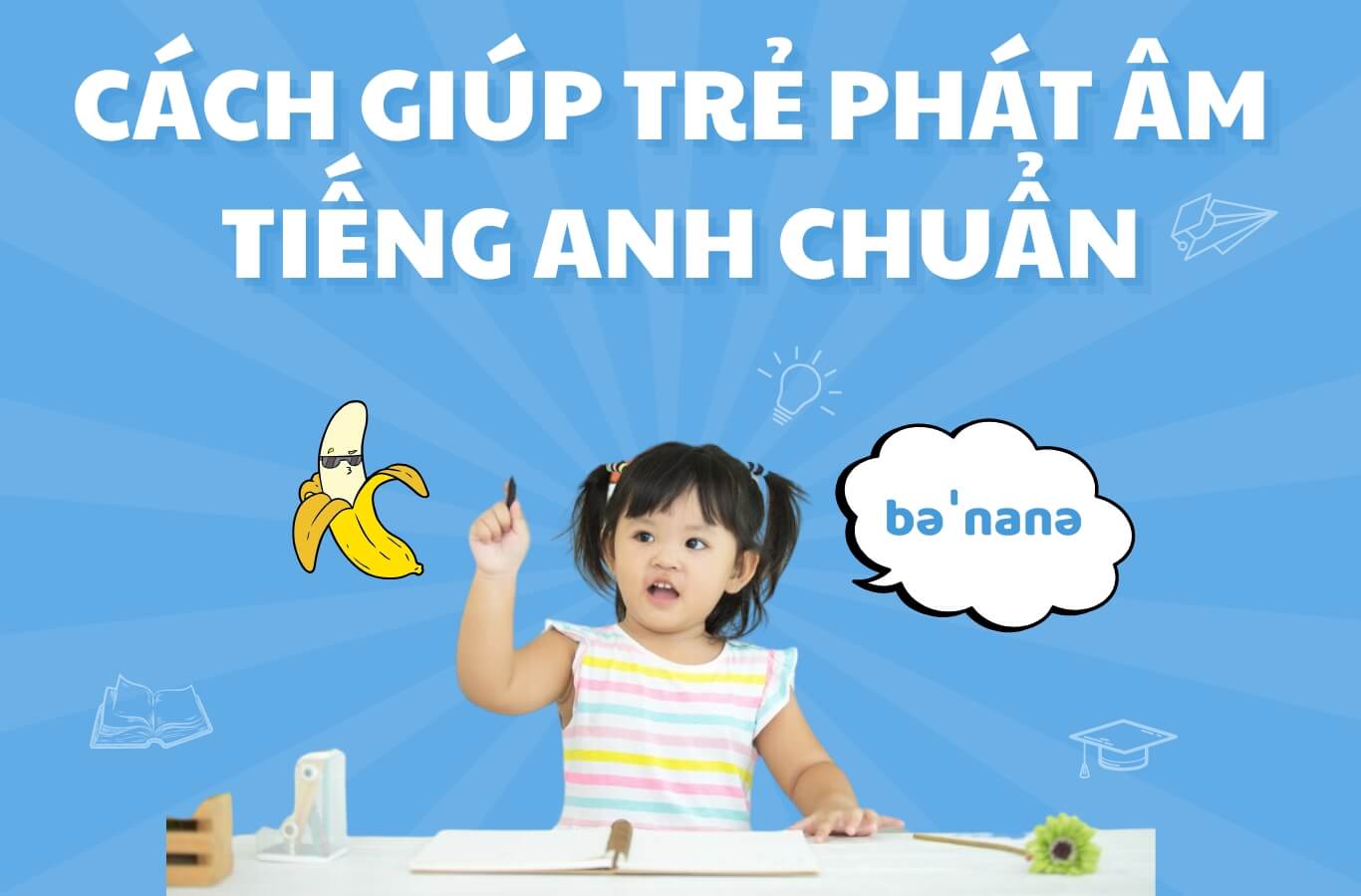 4 cách dạy trẻ phát âm tiếng anh chuẩn xác nhất