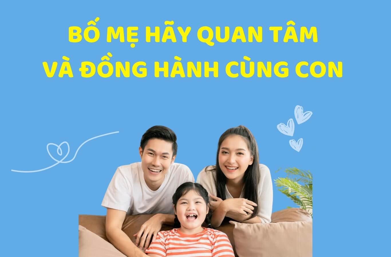 Bố mẹ là bạn đồng hành cùng bé trong mọi hành trình