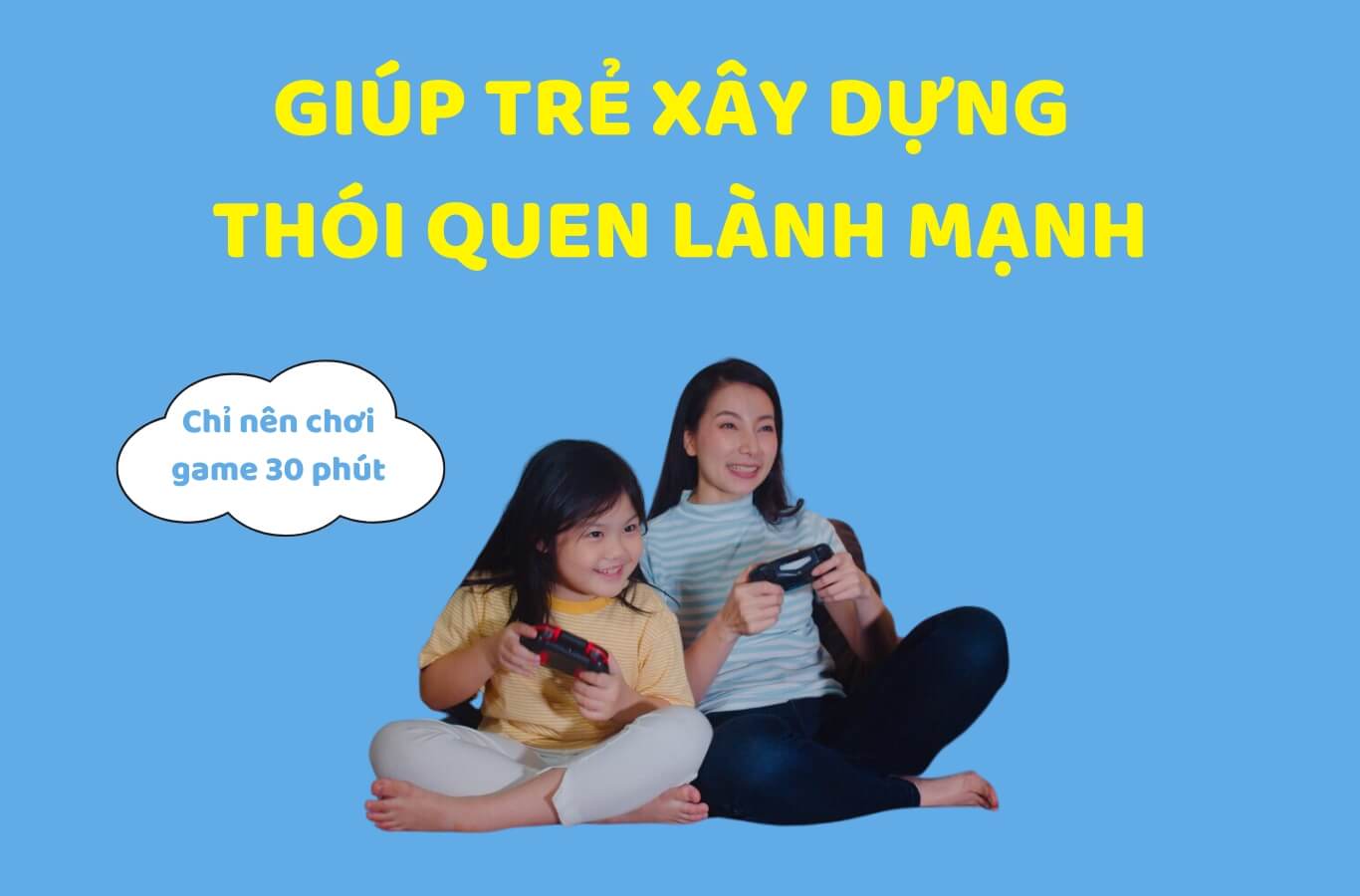 Xây dựng thói quen lành mạnh cho trẻ