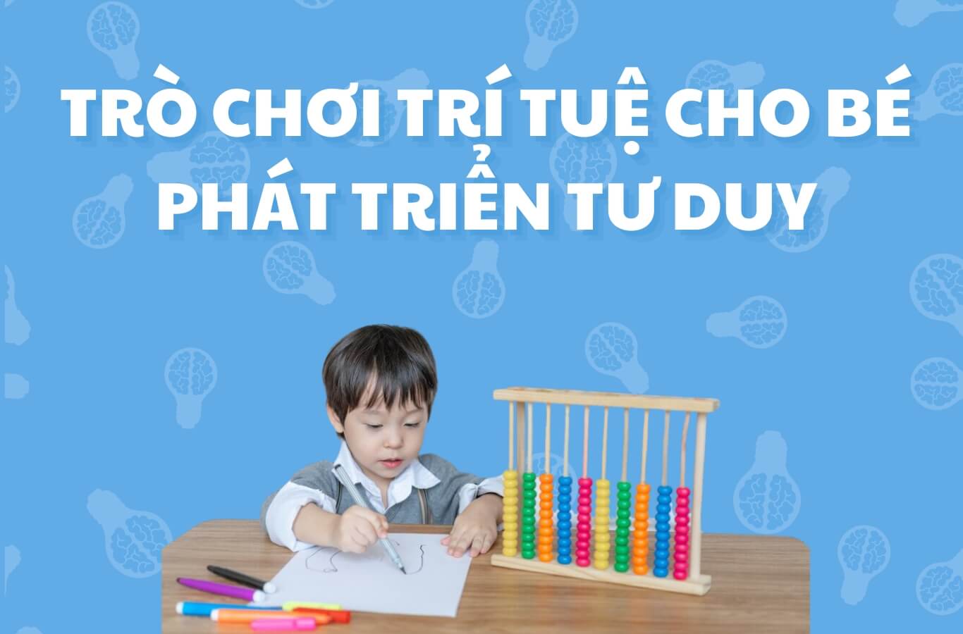 11 trò chơi trí tuệ giúp bé phát triển tư duy và kỹ năng sống